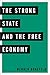 The Strong State and the Free Economy