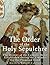 The Order of the Holy Sepulchre: The History of the Catholic Order Established during the Crusades for the Promised Land