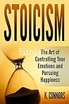 Stoicism: The Art of Controlling Your Emotions and Pursuing Happiness Book cover for Stoicism: The Art of Controlling Your Emotions and Pursuing Happiness