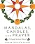 Mandalas, Candles, and Pray...