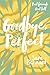 Goodbye, Perfect