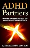 ADHD Partners: The Path to Embracing Life and Awakening Personal Power