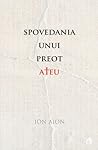 Spovedania unui preot ateu by Ion Aion