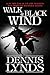 Walk a Black Wind (Dan Fort...