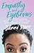 Empathy and Eyebrows by Danni Starr