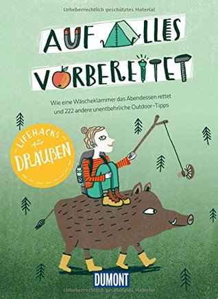 Auf alles vorbereitet - Lifehacks für draußen: Wie eine Wäscheklammer dein Abendessen rettet