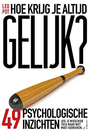 Hoe krijg je altijd gelijk? (Kindle Edition)