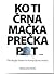KO TI ČRNA MAČKA PREČKA POT…