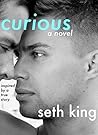 Curious by Seth King