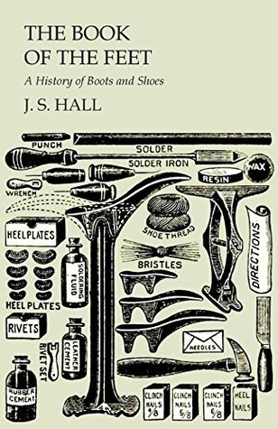 The Book of the Feet - A History of Boots and Shoes (Kindle Edition)