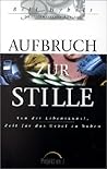 Aufbruch zur Stille