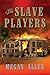 The Slave Players