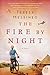 The Fire by Night by Teresa Messineo
