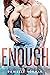 Enough (Iron Orchids #1)
