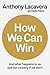 How We Can Win: And What Ha...