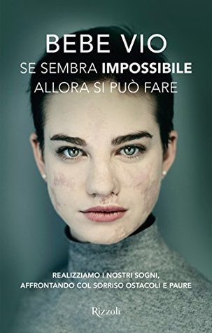Se sembra impossibile allora si può fare: Realizziamo i nostri sogni, affrontando col sorriso ostacoli e paure (Kindle Edition)