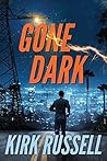 Gone Dark by Kirk Russell