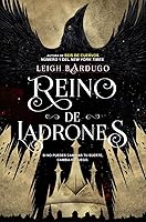 Reino de ladrones (Seis de cuervos, #2)