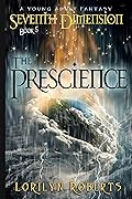 Seventh Dimension - The Prescience: A Young Adult Fantasy