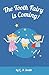 The Tooth Fairy is Coming