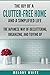 The Joy of a Clutter-Free Home and a Simplified Life The Japanese Way to Decluttering, Organizing, and Tydying Up by Melody White