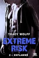 Enflammé (Extreme Risk, #2)