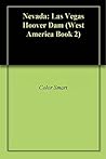 Nevada: Las Vegas Hoover Dam (West America Book 2)