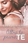 Oltre le paure, Te by Ilenia Bernardini