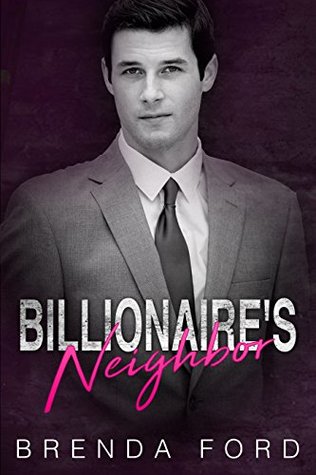 Billionaire's Neighbor (Kindle Edition)