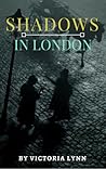 Shadows in London by Victoria     Lynn