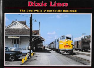 Dixie Lines: The Louisville & Nashville Railroad