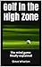Golf in the High Zone: The ...