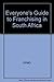 Everyone's Guide to Franchising in South Africa by KPMG