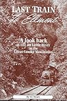 Last Train to Elkmont: A Look Back at Life on Little River in the Great Smoky Mountains Last Train to Elkmont: A Look Back at Life on Little River in the Great Smoky Mountains