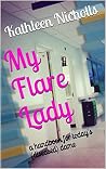 Book cover for My Flare Lady: a handbook for today's (diseased) dame