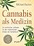 Cannabis als Medizin: Ein praktischer Leitfaden für den medizinischen Einsatz der Hanfpflanze (German Edition)