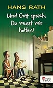 Und Gott sprach: Du musst mir helfen!