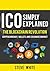 ICO simply explained: The Blockchain Revolution - Cryptocurrency, Wallets and Exchanges Market (Blockchain Books)