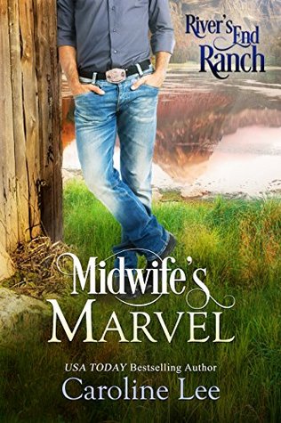 Midwife's Marvel (River's End Ranch, #29)