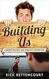 Building Us by Rick Bettencourt Building Us by Rick Bettencourt