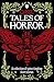 Classic Tales of Horror: A collection of spine-tingling short stories