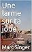Une larme sur ta joue by Marc Singer