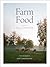 Farm Food: Fall & Winter (Volume One)