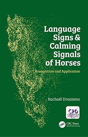 Language Signs and Calming Signals of Horses: Recognition and Application (Kindle Edition)