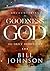 Encountering the Goodness of God by Bill Johnson Encountering the Goodness of God by Bill Johnson