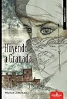 Huyendo a Granada by Victoria E. Muñoz Jiménez