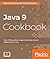 Java 9 Cookbook: Solutions for Modular, Functional, Reactive, and Multithreaded programming