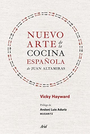 Nuevo arte de la cocina española, de Juan Altamiras (Ariel) (Spanish Edition)