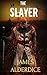 The Slayer by James Alderdice