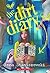 The Dirt Diary (The Dirt Diary, #1)